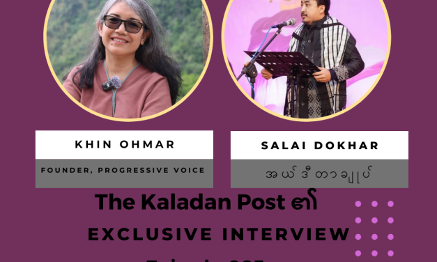 “လက်ရှိတော်လှန်ရေးအခြေအနေနှင့် တိုင်းပြည်အနာဂတ်သုံးသပ်ခြင်း” Exclusive Interview/ Episode-005/ The Kaladan Post