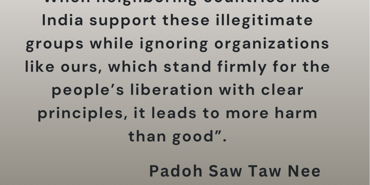 When neighboring countries like India support these illegitimate groups while ignoring organizations like ours, which stand firmly for the people’s liberation with clear principles, it leads to more harm than good.